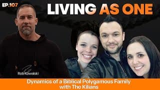 Ep 107 Dynamics of a Biblical Polygamous Family with The Kilians