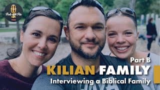 Kilian Family: Interviewing a Biblical Family Part B