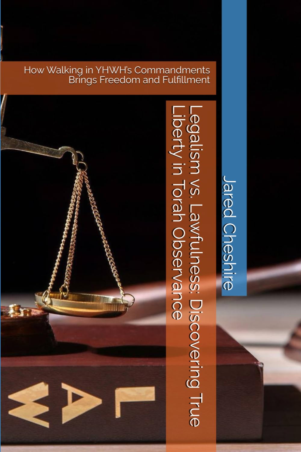 Legalism vs. Lawfulness: Discovering True Liberty in Torah Observance — cover